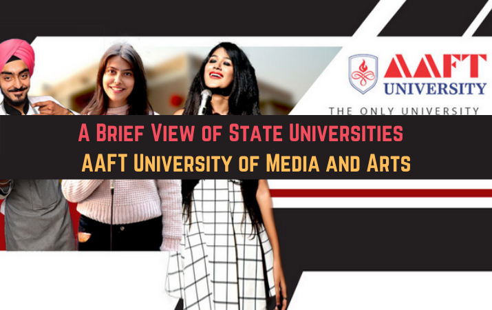 A Brief View of State Universities AAFT University of Media and Arts